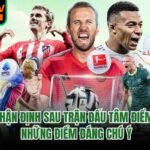 Nhận Định Sau Trận Đấu Tâm Điểm - Những Điểm Đáng Chú Ý